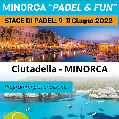 Minorca, 9-10-11 Giugno 2023: Stage Padel & Fun